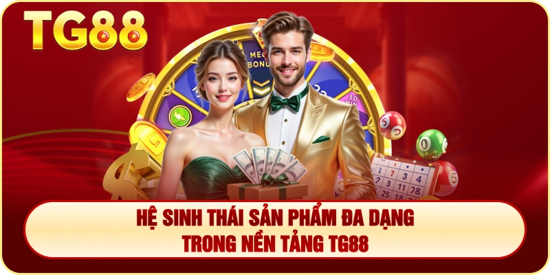 Hệ Sinh Thái Sản Phẩm Đa Dạng Trong Nền Tảng TG88